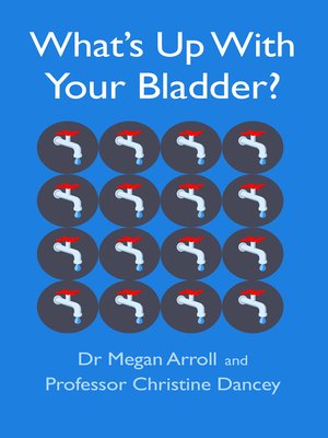 cover image of What's Up With Your Bladder?